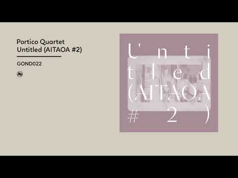 Portico Quartet - Untitled (AITAOA #2)(Official Album Video)