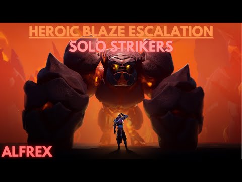 Heroic Blaze Escalation Full - Strikers (SOLO) 51-90