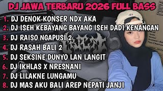 Download lagu DJ JAWA FULL ALBUM | DJ BUNGAHKU TEMBUS TEKAN KAYANGAN DENOK KONSER NDX AKA TERBARU 2026 FULLBASS🎵 mp3
