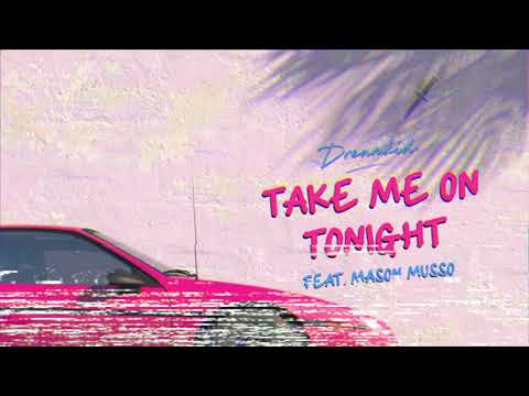 Dreamkid - Take Me On Tonight (Official Lyric Video) feat. Mason Musso