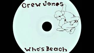 Crew Jones - Who's Beach