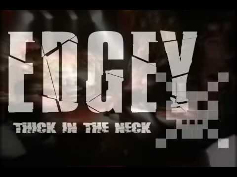 EDGEY - Thick In The Neck