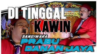 Download lagu DI TINGGAL KAWIN - WA KANCIL || VERSI SANDIWARA PRABU DANAN JAYA mp3