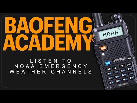 Baofeng UV-5R - How To Listen To Emergency NOAA Weather Channels or How To Program Your Baofeng UV5R