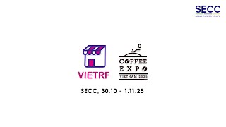 SECC |VIETRF x COFFEE EXPO| 2025