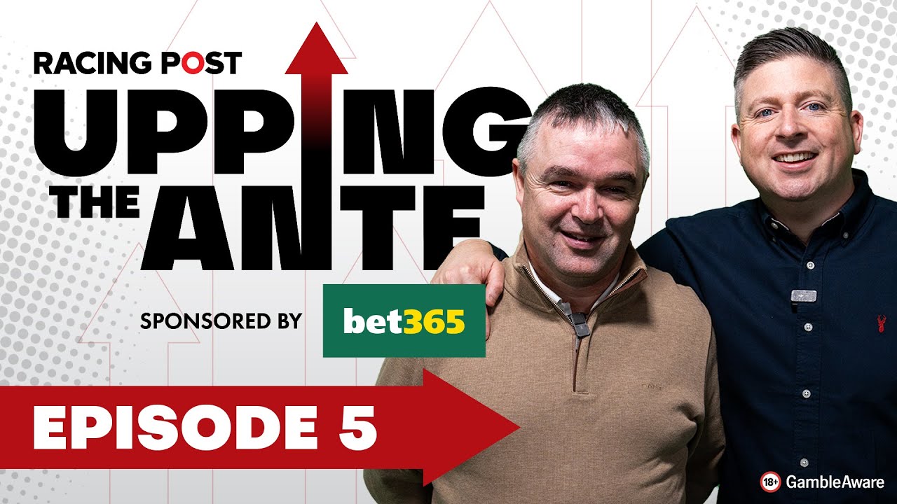 Upping The Ante | Episode 5 | Cheltenham Festival 2025 Ante-Post Tips | Racing Post