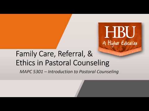Module/Week 3: Family Care, Referral, & Ethics in Pastoral Counseling