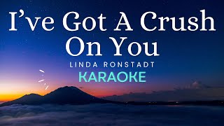I&#39;ve Got A Crush On You - Linda Ronstadt (Karaoke)
