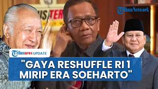 Bocoran Mahfud MD soal Gaya Reshuffle Prabowo: Mirip Pak Harto, Kalau Ditebak Malah Dibelokin, Unik!