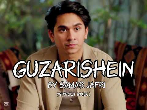 Guzaarishein Song By Samar Jafri | Without Music | Lyrics - Vocals | Parvarish Drama - OST
