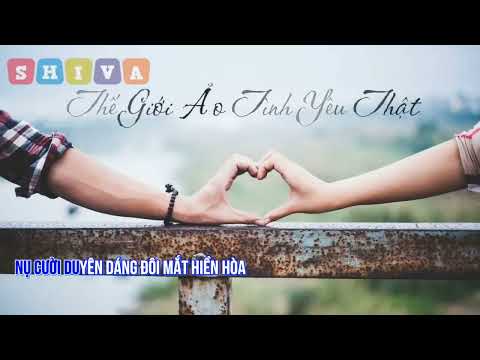 Thế giới ảo tình yêu thật karaoke hạ tone - Trình Đình Quang