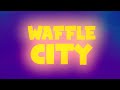 Waffle City Lyric Video Parry Gripp