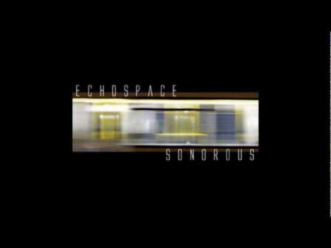 Echospace - Sonorous (Unreleased Intrusion Dub)