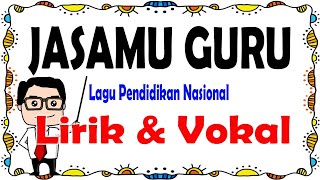 Download lagu Jasamu Guru - Lirik & Vokal mp3