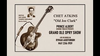 “Old Joe Clark” - Chet Atkins / Live Recorded on Grand Ole Opry Show - May 23, 1959