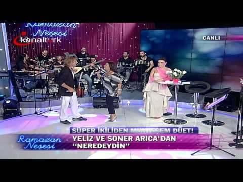 Yeliz & Soner Arıca - Neredeydin (Düet) KanalTürk 16.08.2011 HD