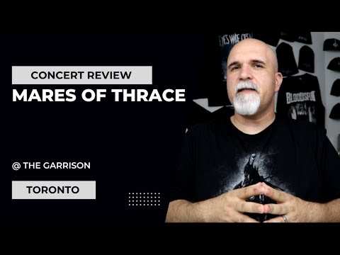 Mares of Thrace - Toronto Concert Review (June 27th, 2023)