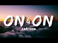 Cartoon Jéja Ft Daniel Levi ON ON Lyrics Neztraxen