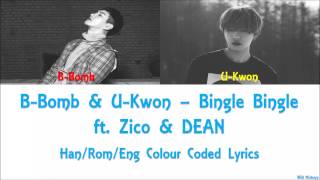B-Bomb & U-Kwon (Block B) -  Bingle Bingle ft. Zico & DEAN Han/Rom/Eng Colour Coded Lyrics