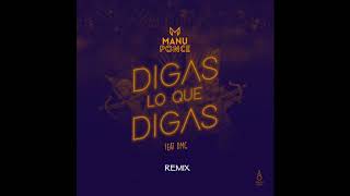 Manu Ponce - Digas Lo Que Digas ft. DMC (Remix)