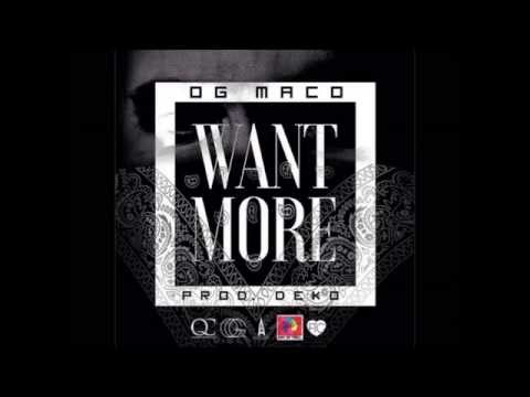 OG Maco - Want More (Prod. by Deko)