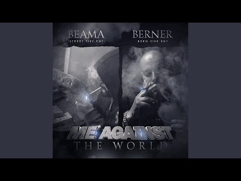 Me Against the World (feat. Berner)