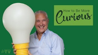 How to Be More Curious - Remarkable TV