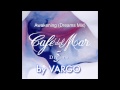 VARGO - Awakening (Dreams Mix) Café del Mar ...
