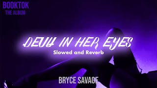 Bryce Savage - Devil in her Eyes (Slowed + Reverb)