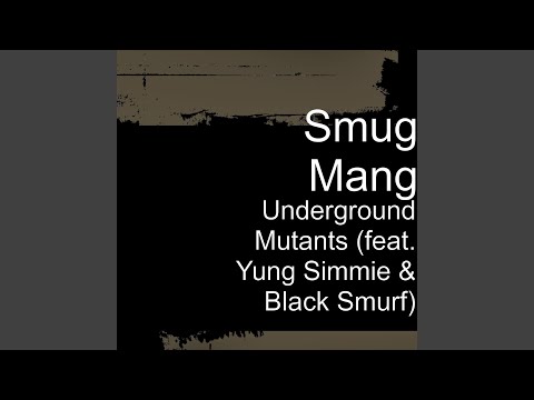 Underground Mutants (feat. Yung Simmie & Black Smurf)