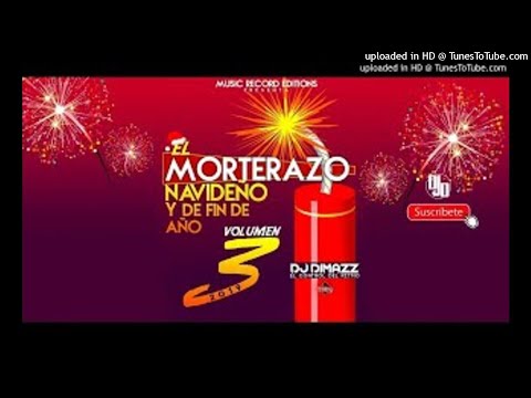 El Morterazo Navideño Y de Fin de Año Vol3 (2019) - Dj Dimazz El Control