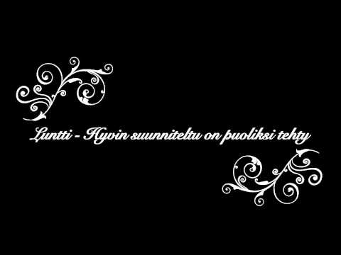 Luntti - Hyvin suunniteltu on puoliksi tehty