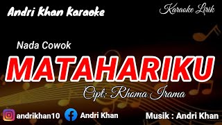 Download lagu KARAOKE LIRIK VERSI ANDRI KHAN ~ MATAHARIKU (NADA COWOK) ~ CIPT : H RHOMA IRAMA mp3
