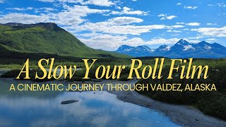 Valdez, Alaska Through Our Lens | A Cinematic Journey of an Alaskan Gem |