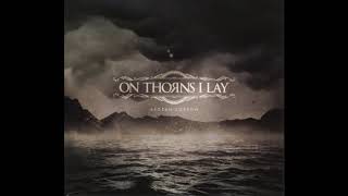On Thorns I Lay - Olethros part I &amp; II (2018) HD