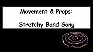 Movement & Props: Stretchy Band Song (Music & Movement Activity)