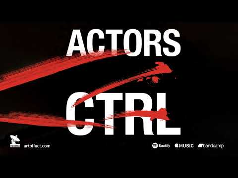 ACTORS "CTRL" STREAM #ARTOFFACT #postpunk #newwave