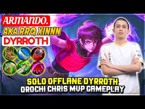Solo Offlane Dyrroth, Orochi Chris MVP Gameplay [ RRQ XINNN Dyrroth ] Armando. - Mobile Legends