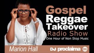 ONE HOUR GOSPEL REGGAE 2016  DJ Proclaima Reggae Takeover 1st April