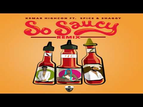 So Saucy [Remix] -  Kemar Highcon, Spice, Shaggy 2020