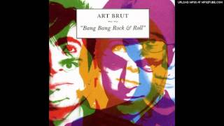 Art Brut - Bad Weekend