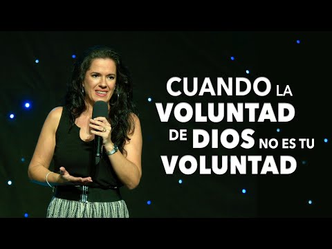 Cuando La Voluntad De Dios No Es Tu Voluntad - Pastora Ana Olondo