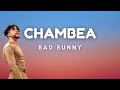 Bad Bunny - Chambea (Lyrics) Letra