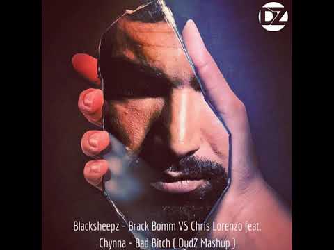 Blacksheepz - Brack Bomm VS Chris Lorenzo feat. Chynna - Bad Bitch ( DudZ Mashup )