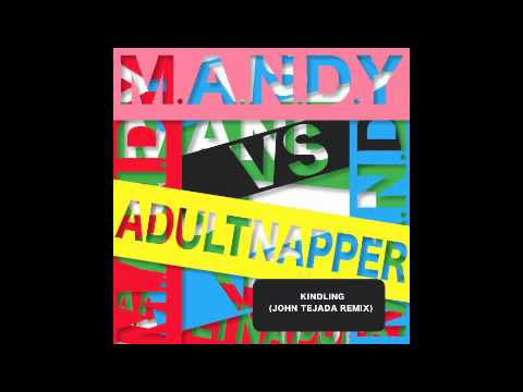 M.A.N.D.Y. vs. Adultnapper - Kindling