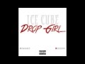 DROP GIRL-Ice Cube ft. 2chainz&Redfoo (LYRICS ...