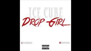DROP GIRL-Ice Cube ft. 2chainz&amp;Redfoo (LYRICS)