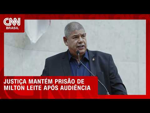 Justiça mantém prisão de ex-vereador Milton Leite após audiência em SP | CNN Agora