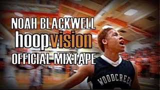 Noah Blackwell's Official Junior Year #hoopvision Mixtape!!!