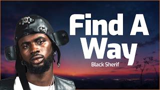 Find A Way - BLACK SHERIF (Official Lyrics Video)